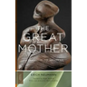 The Great Mother: An Analysis of the Archetype