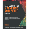 Data Science for Marketing Analytics - Second Edition: A practical guide to forming a killer marketing strategy through data analysis with Python