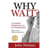 Why Wait?: A Leader's Perspective on Procrastination