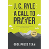 J. C. Ryle A Call to Prayer: In Today's English with Introduction and a Study Guide (LARGE PRINT)
