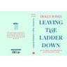 Leaving the Ladder Down: How to Combine Career and Motherhood, from the Women Who've Done It