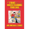 The Evans Guide for Housetraining Your Dog