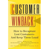 Customer Winback: How to Recapture Lost Customers--And Keep Them Loyal