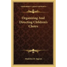 Organizing and Directing Children's Choirs