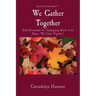 We Gather Together: Daily Devotionals for Thanksgiving Based on the Hymn, We Gather Together.