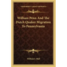 William Penn and the Dutch Quaker Migration to Pennsylvania