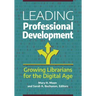 Leading Professional Development: Growing Librarians for the Digital Age