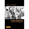 Inside Rebellion: The Politics of Insurgent Violence