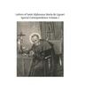 Letters of Saint Alphonsus Maria de Ligouri: Special Correspondence Volume 1