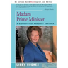 Madam Prime Minister: A Biography of Margaret Thatcher