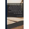 Letters of ... Samuel Rutherford, Whith Biogr. Notices of His Correspondents, by J. Anderson, and a Sketch of His Life, &c., by A.a. Bonar