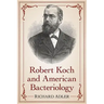 Robert Koch and American Bacteriology