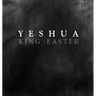 YESHUA KING of EASTER
