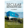 Secular Monasticism: A Journey