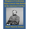 Dragoon or Cavalryman, Major General John Buford in the American Civil War