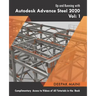Up and Running with Autodesk Advance Steel 2020: Volume 1