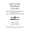 Clark County Road Book, 1793-1876