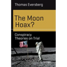 The Moon Hoax?: Conspiracy Theories on Trial