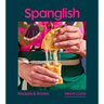 Spanglish: Recipes & Stories