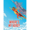 Where's My Hero?