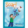 Soar!: Positive Thinking for Unstoppable Kids