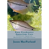 Easy Freshwater Aquarium Care: Freshwater Aquarium Maintenance and Information