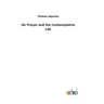 On Prayer and the Contemplative Life