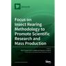 Focus on Insect Rearing Methodology to Promote Scientific Research and Mass Production