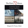 The First 72 Hours: A Community Approach to Disaster Preparedness