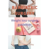 Barriatric Surgery: Weight loss surgery guidelines