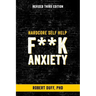 Hardcore Self Help: F**k Anxiety