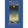 Helping Heaven Happen: Think Your Way to a Better Life!