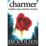 Charmer: A Ladies Man and His Victims