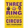 Three-Ring Circus: Kobe, Shaq, Phil, and the Crazy Years of the Lakers Dynasty