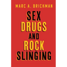 Sex Drugs And Rock Slinging