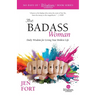 The Badass Woman: Daily Wisdom for Living Your Boldest Life