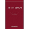 The Last Samurai: The Life and Battles of Saigo Takamori