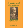 Crusader with Compassion: Dr Walter Hadwen, Gloucester GP, 1854-1932