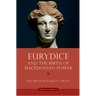Eurydice and the Birth of Macedonian Power