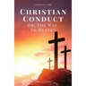 Christian Conduct: or, The Way to Heaven (Easy-to-read Layout)