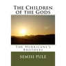 The Children of the Gods: The Hurricane's Brothers