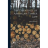 The Essentials of American Timber Law