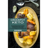 Crockpot Keto: 50 + Low-carb Recipes for Your Ketogenic Diet (Easy and Delicious Crock Pot Recipes With Meal Plan for Busy People)
