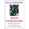 Bold Endeavors: How Our Government Built America, and Why It Must Rebuild Now