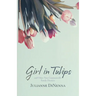 Girl in Tulips: and Other Non-Communicable Family Diseases