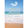 The Dove Who Became Human