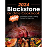 Blackstone Griddle Cookbook: 2000 Days of Outdoor Griddle Cooking Recipes for Beginners and Advanced Users. Master Griddling with Pro Techniques an
