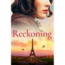Reckoning: A Deeply Moving and Emotional World War 2 Historical Novel
