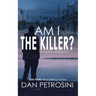 Am I the Killer?: A Luca Mystery Crime Thriller
