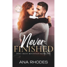 Never Finished: A small town friends to lovers romance